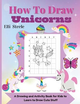 Book cover for How To Draw Unicorns