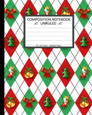 Book cover for Unruled Composition Notebook 8" x 10". 120 Pages. Christmas Decoration Argyle