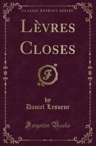 Cover of Lèvres Closes (Classic Reprint)