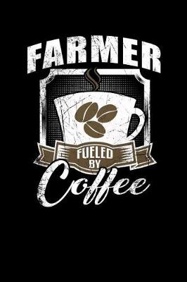 Book cover for Farmer Fueled by Coffee