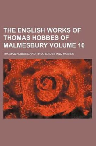 Cover of The English Works of Thomas Hobbes of Malmesbury Volume 10
