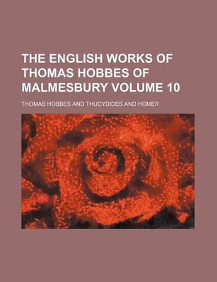 Book cover for The English Works of Thomas Hobbes of Malmesbury Volume 10