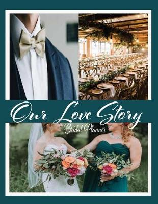 Book cover for Our Love Story Bridal Planner