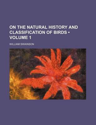 Book cover for On the Natural History and Classification of Birds (Volume 1)