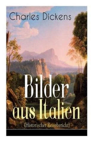 Cover of Bilder aus Italien (Historischer Reisebericht)