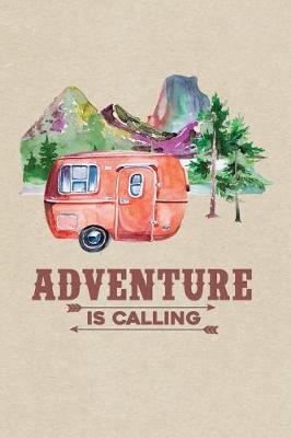 Book cover for Adventure Calling Caravan Trailer Camping & Hiking Journal, Blank Sketch Paper