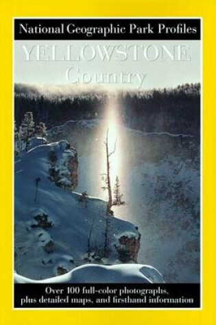 Cover of National Geographic Park Profile: Yellowstone