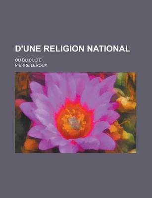 Book cover for D'Une Religion National; Ou Du Culte