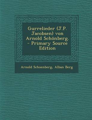 Book cover for Gurrelieder (J.P. Jacobsen) Von Arnold Schonberg. - Primary Source Edition