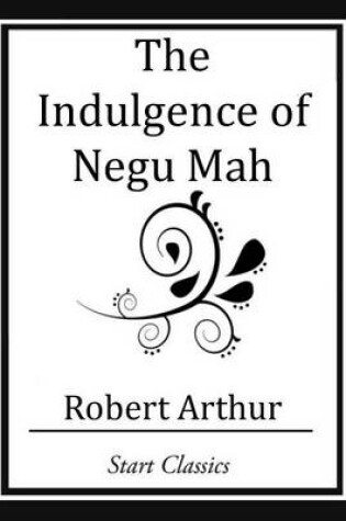 Cover of The Indulgence of Negu Mah