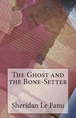 Book cover for The Ghost and the Bone-Setter