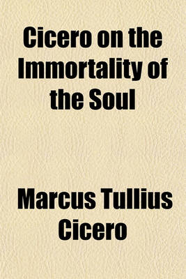 Book cover for Cicero on the Immortality of the Soul (Volume 1)