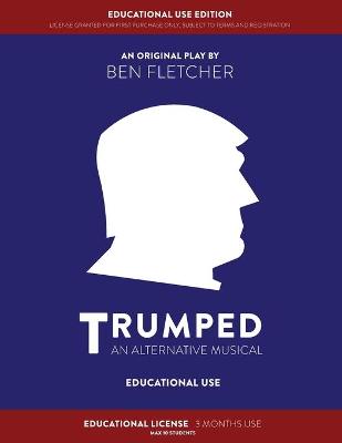 Book cover for TRUMPED (An Alternative Musical) Educational Use Edition