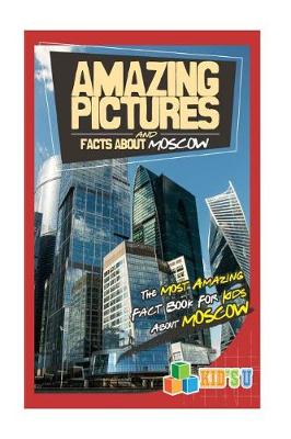 Book cover for Amazing Pictures and Facts about Moscow