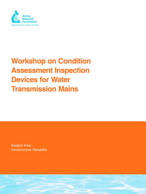 Book cover for Workshop on Condition Assessment Inspection Devices for Water Transmission Mains