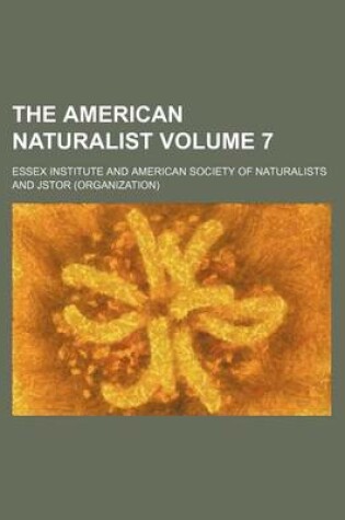 Cover of The American Naturalist Volume 7