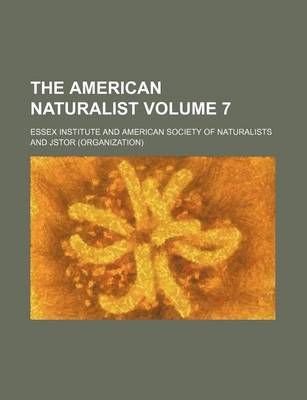 Book cover for The American Naturalist Volume 7