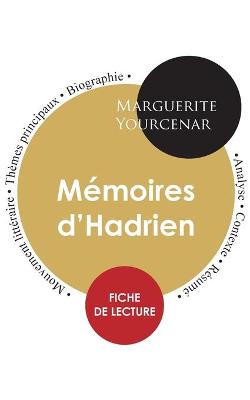 Book cover for Fiche de lecture Memoires d'Hadrien (Etude integrale)