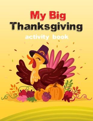 Book cover for My Big Thanksgiving Activity Book