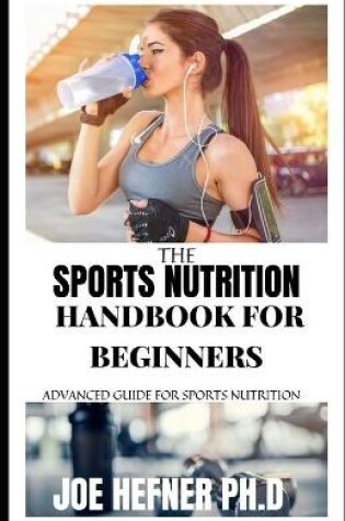 Cover of The Sports Nutrition Handbook For Beginners