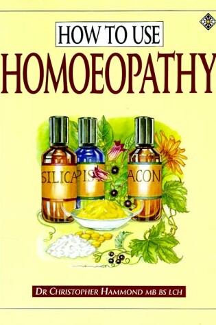 Cover of How to Use Homoeopathy