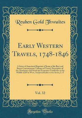 Book cover for Early Western Travels, 1748-1846, Vol. 32