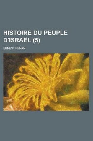 Cover of Histoire Du Peuple D'Israel (5 )