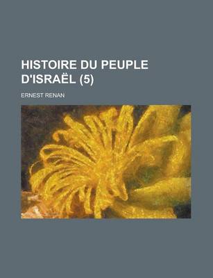 Book cover for Histoire Du Peuple D'Israel (5 )