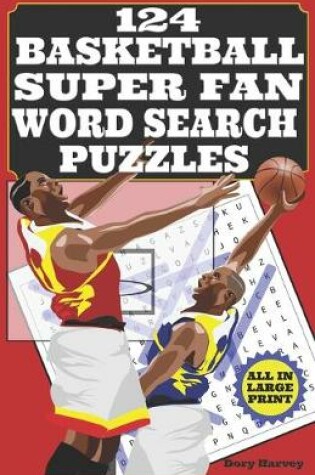 Cover of 124 Basketball Super Fan Word Search Puzzles