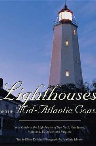 Cover of Lighthouses of the Mid-Atlantic Coast: Your Guide to the Lighthouses of New York, New Jersey, Maryland, Delaware, and Virginia