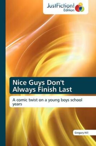 Cover of Nice Guys Don't Always Finish Last