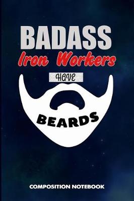 Book cover for Badass Iron Workers Have Beards