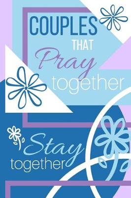 Book cover for Couples That PRAY Together Stay Together Journal