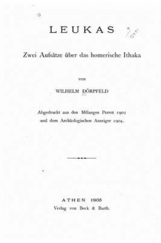 Cover of Leukas, Zwei Aufsatze UEber Das Homerische Ithaka