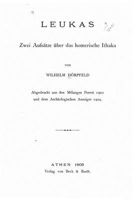 Book cover for Leukas, Zwei Aufsatze UEber Das Homerische Ithaka