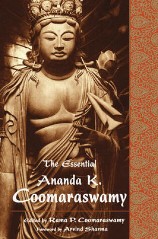 Cover of The Essential Ananda K. Coomaraswamy