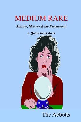 Book cover for Medium Rare - Murder, Mystery & the Paranormal - A Quick Read Book