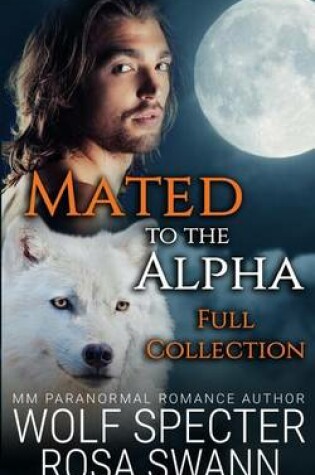 Cover of Mated to the Alpha [Full collection]