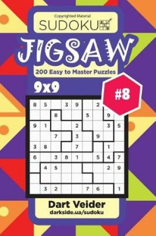 Cover of Sudoku Jigsaw - 200 Easy to Master Puzzles 9x9 (Volume 8)