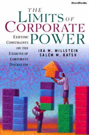 Cover of The Limits of Corporate Power: Existing Constraints on the Exercise of Corporate Discretion