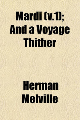 Book cover for Mardi (V.1); And a Voyage Thither