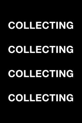 Book cover for Collecting Collecting Collecting Collecting