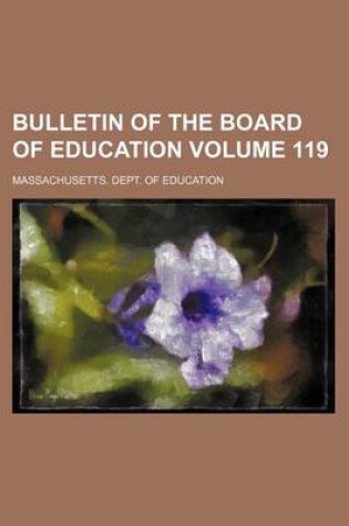 Cover of Bulletin of the Board of Education Volume 119