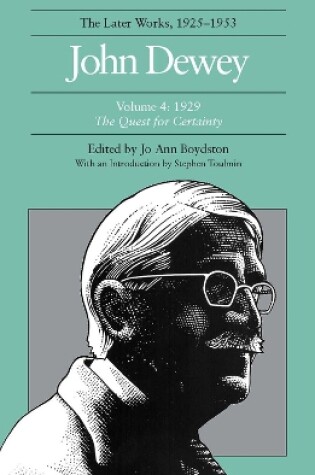 Cover of The Collected Works of John Dewey v. 4; 1929, The Quest for Certainty