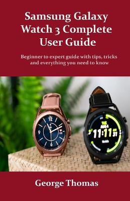 Book cover for Samsung Galaxy Watch 3 Complete User Guide
