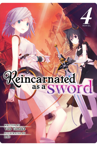 Cover of Reincarnated as a Sword (Light Novel) Vol. 4