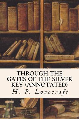 Book cover for Through the Gates of the Silver Key (annotated)