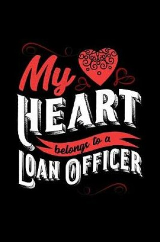 Cover of My Heart Belongs to a Loan Officer