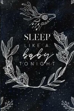 Cover of Sleep Like a Baby Tonight