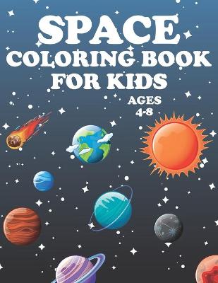 Book cover for Space Coloring Book for Kids ages 4-8